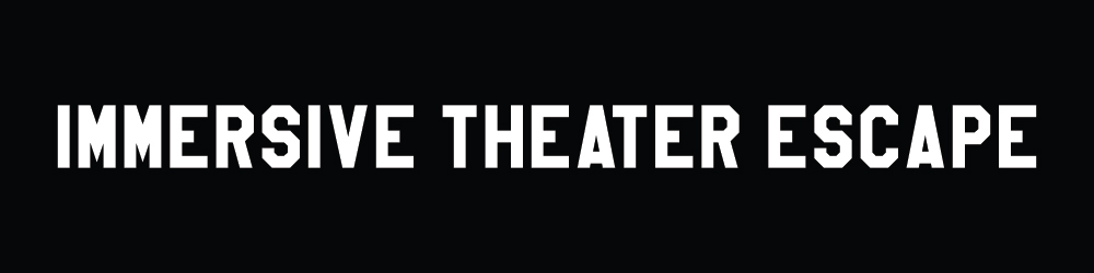 Immersive Theater Escape